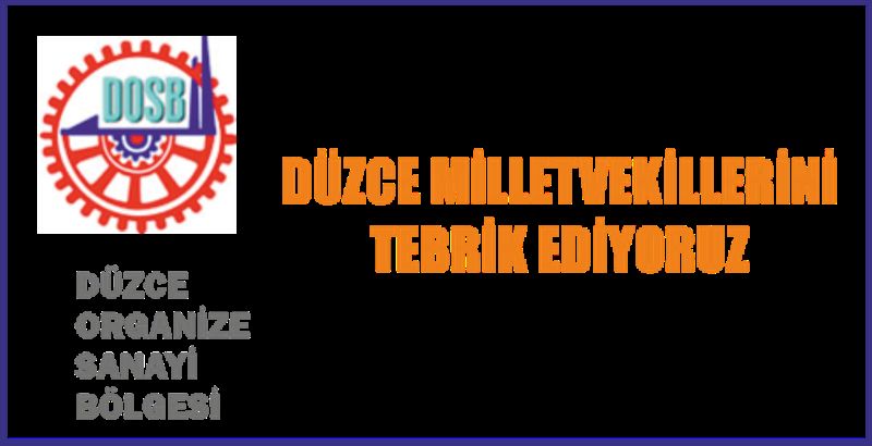 Düzce Organize Sanayi Bölgesi Düzce Milletvekillerini tebrik etti